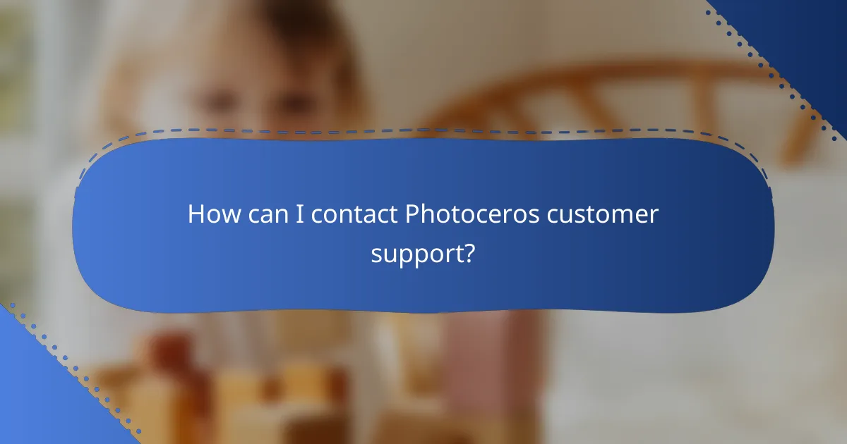 How can I contact Photoceros customer support?