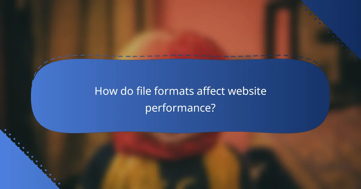 How do file formats affect website performance?