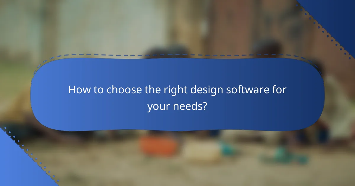 How to choose the right design software for your needs?