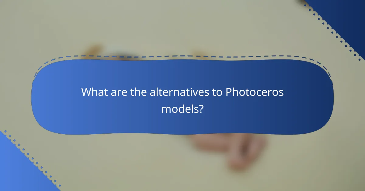 What are the alternatives to Photoceros models?