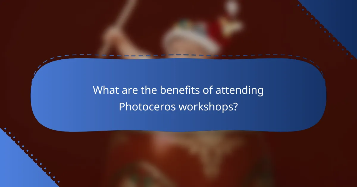 What are the benefits of attending Photoceros workshops?