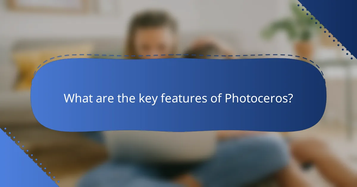 What are the key features of Photoceros?