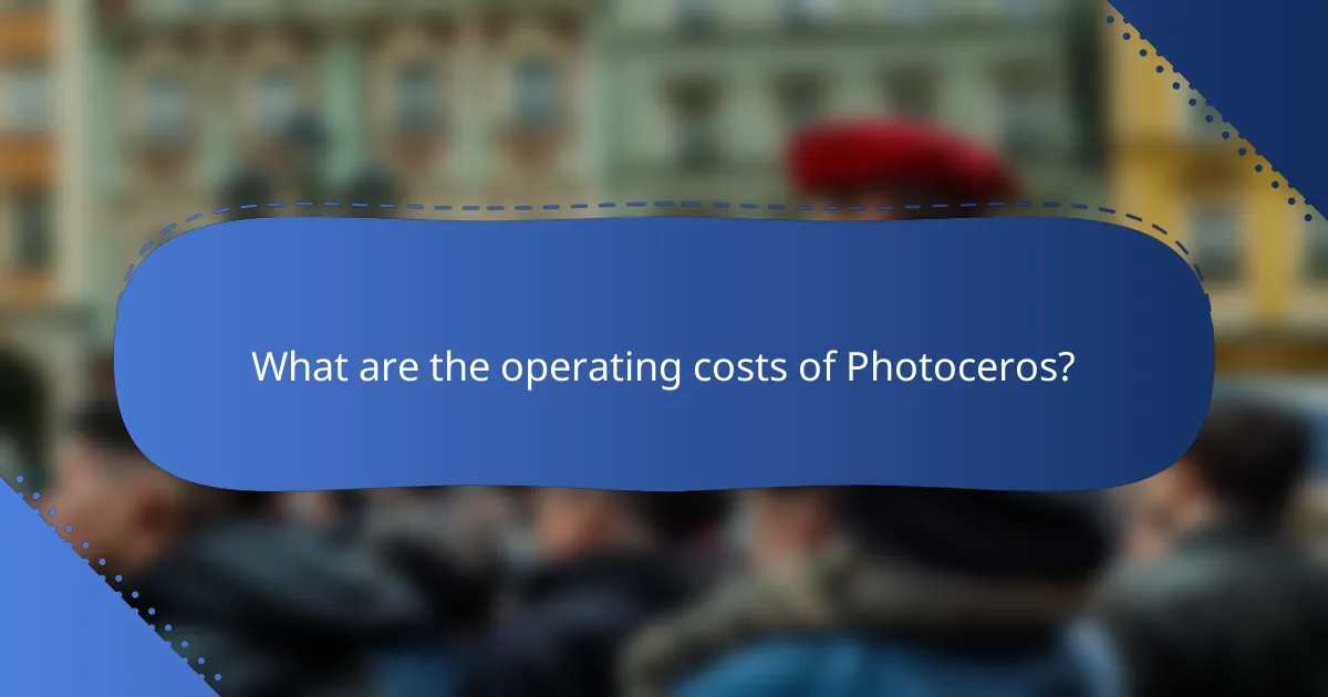 What are the operating costs of Photoceros?