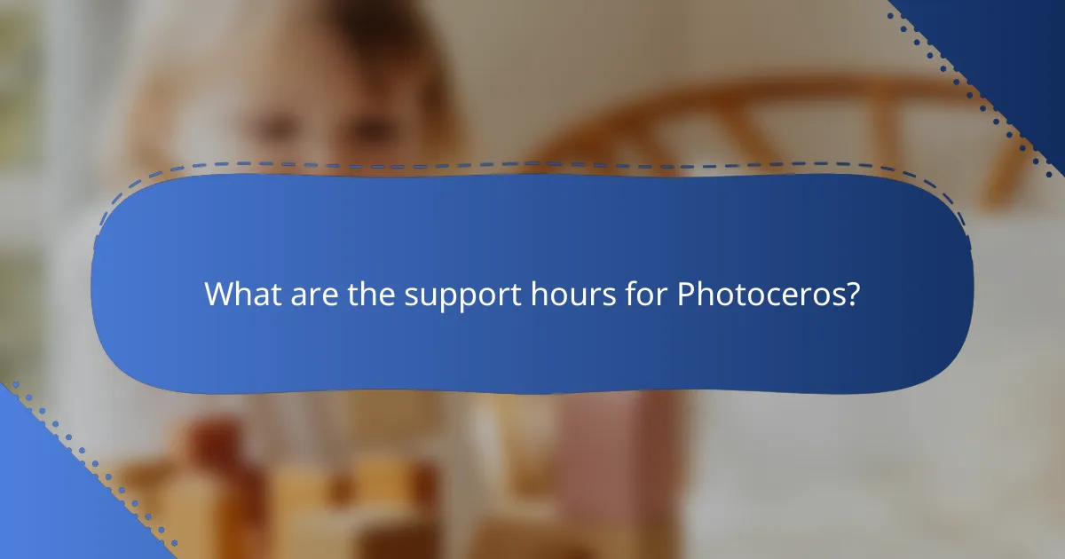What are the support hours for Photoceros?