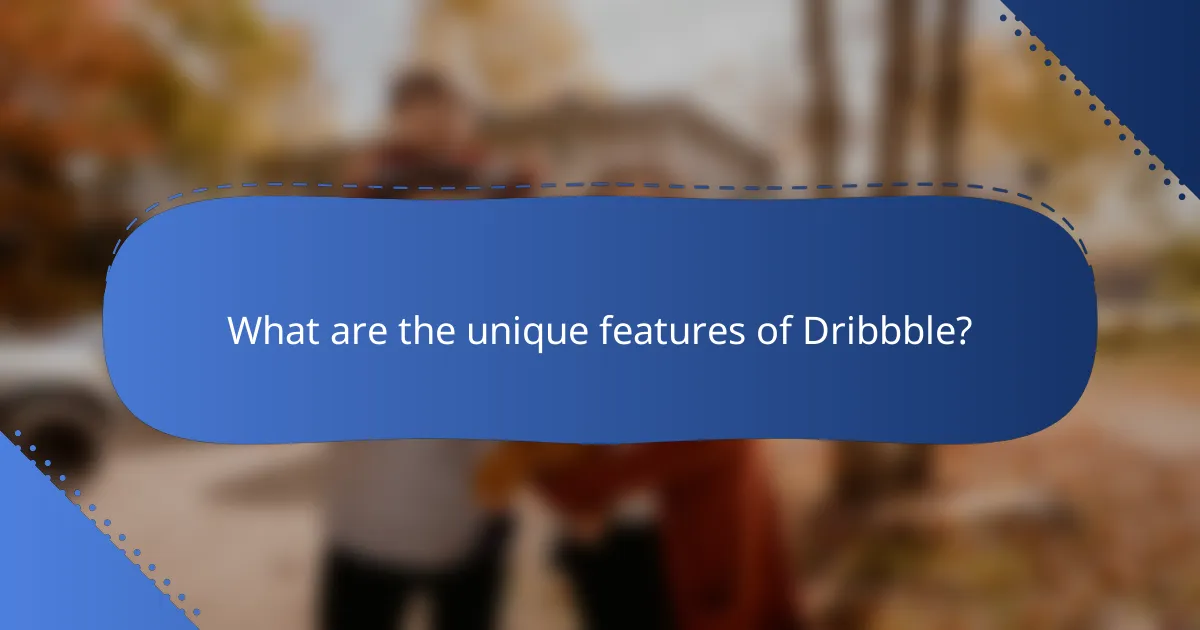 What are the unique features of Dribbble?