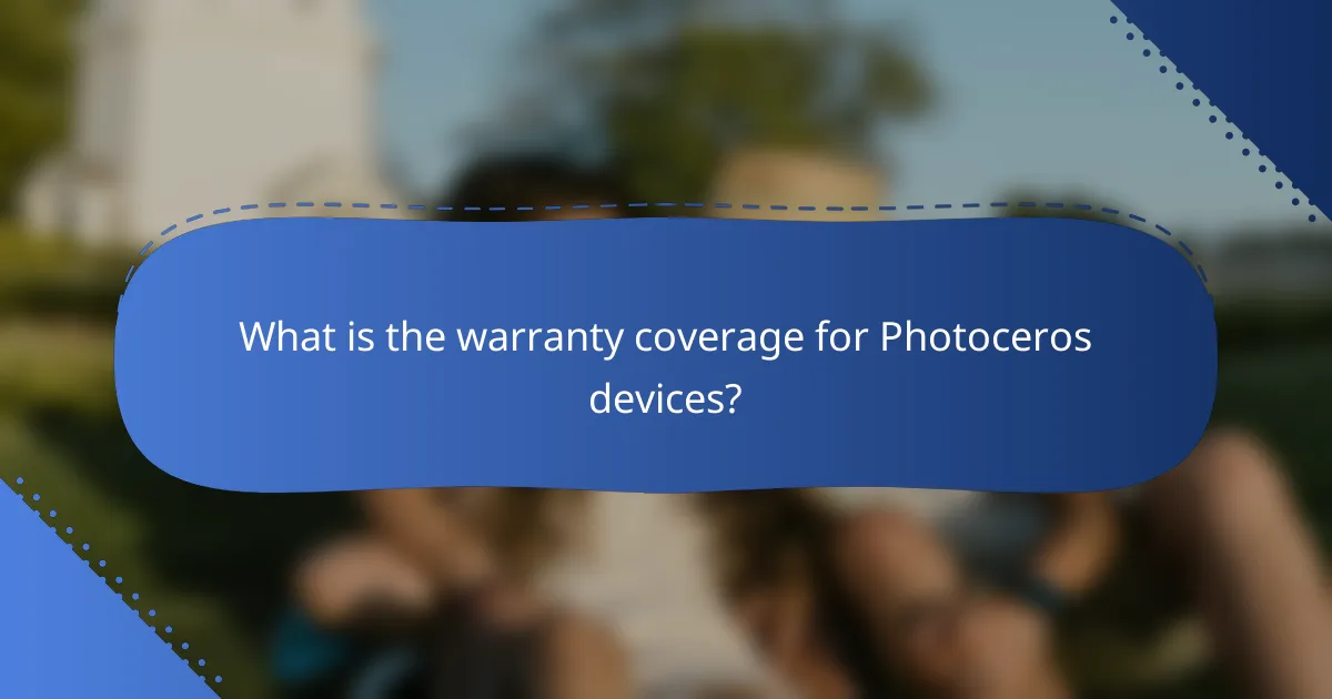 What is the warranty coverage for Photoceros devices?